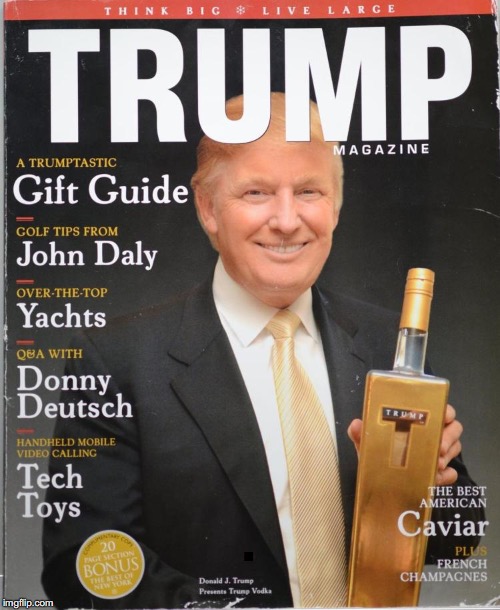 . | image tagged in trump on trump magazine | made w/ Imgflip meme maker