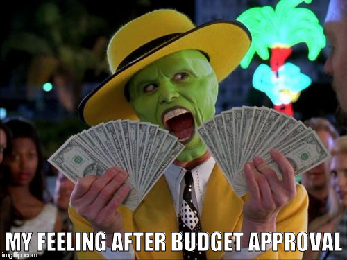 Money Money | MY FEELING AFTER BUDGET APPROVAL | image tagged in memes,money money | made w/ Imgflip meme maker