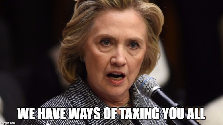 WE HAVE WAYS OF TAXING YOU ALL | made w/ Imgflip meme maker