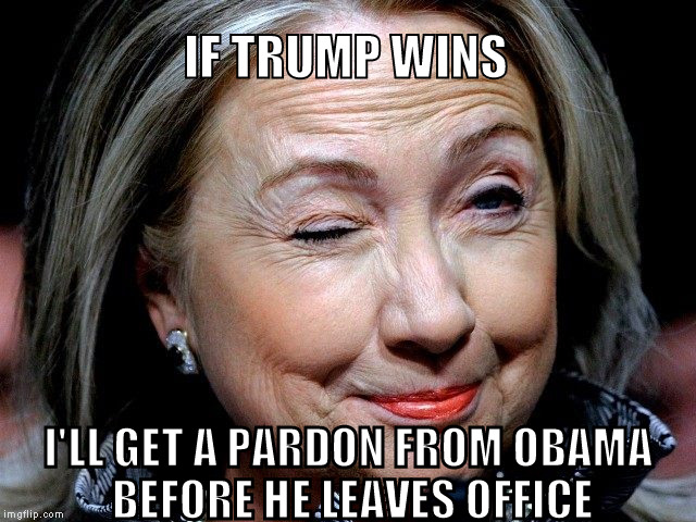 IF TRUMP WINS I'LL GET A PARDON FROM OBAMA BEFORE HE LEAVES OFFICE | made w/ Imgflip meme maker