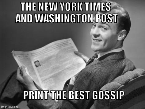 50's newspaper | THE NEW YORK TIMES AND WASHINGTON POST; PRINT THE BEST GOSSIP | image tagged in 50's newspaper | made w/ Imgflip meme maker