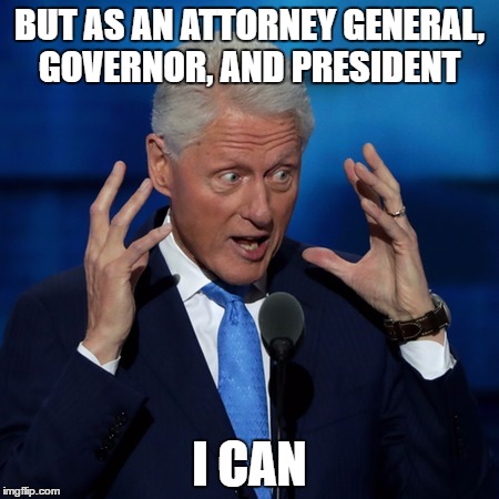 BUT AS AN ATTORNEY GENERAL, GOVERNOR, AND PRESIDENT I CAN | made w/ Imgflip meme maker