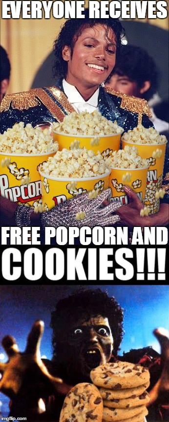 EVERYONE RECEIVES FREE POPCORN AND | made w/ Imgflip meme maker