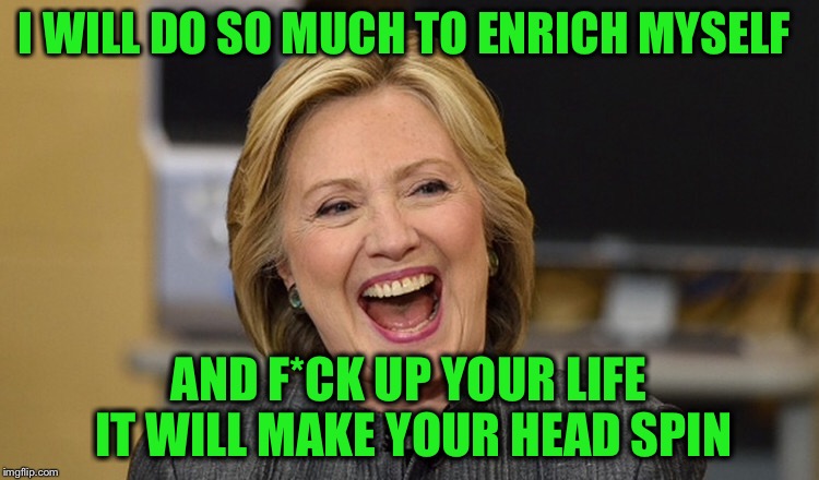 I WILL DO SO MUCH TO ENRICH MYSELF AND F*CK UP YOUR LIFE IT WILL MAKE YOUR HEAD SPIN | made w/ Imgflip meme maker