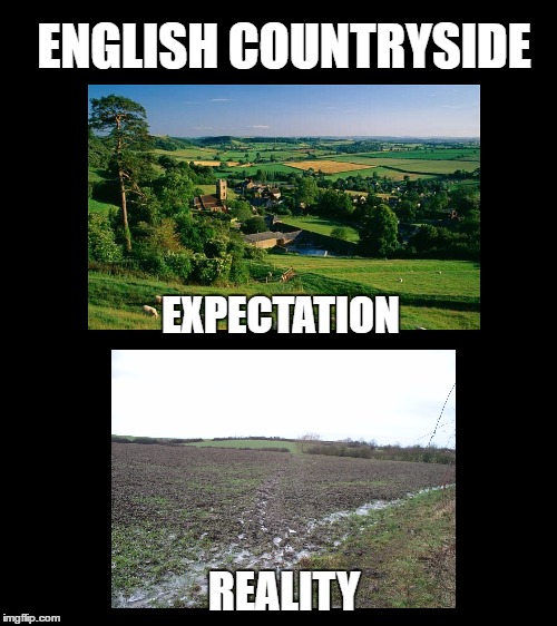 The English Countryside | ENGLISH COUNTRYSIDE; EXPECTATION; REALITY | image tagged in england,meme,countryside,expectation vs reality,mud | made w/ Imgflip meme maker
