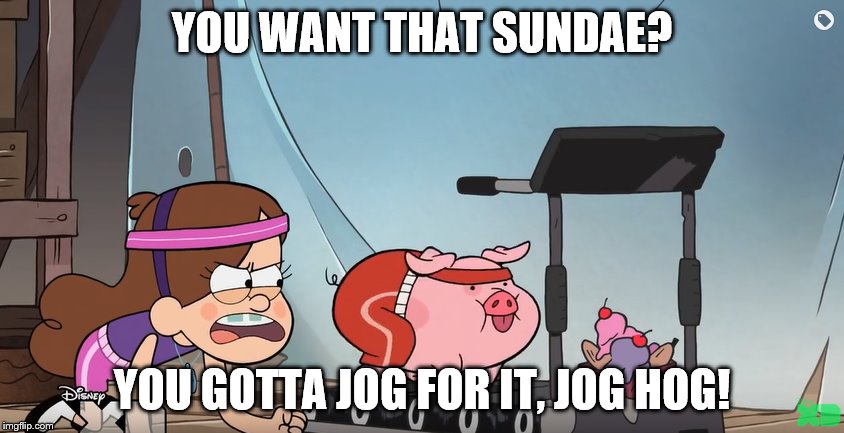 YOU WANT THAT SUNDAE? YOU GOTTA JOG FOR IT, JOG HOG! | made w/ Imgflip meme maker
