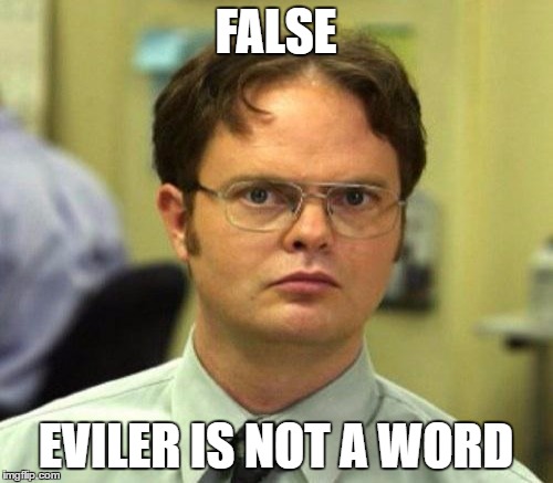 FALSE EVILER IS NOT A WORD | made w/ Imgflip meme maker