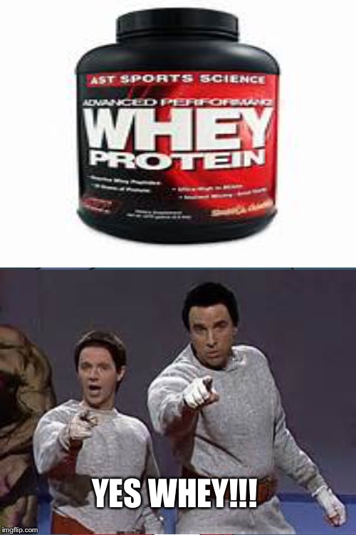 YES WHEY!!! | made w/ Imgflip meme maker