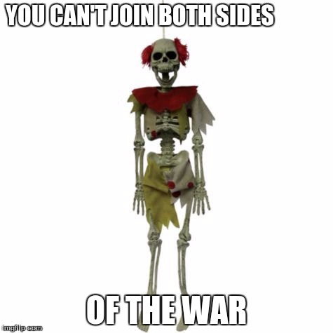 he was hung for his betrayal | YOU CAN'T JOIN BOTH SIDES; OF THE WAR | image tagged in racism | made w/ Imgflip meme maker
