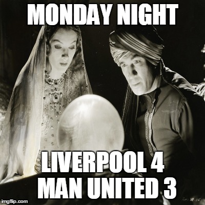 MONDAY NIGHT LIVERPOOL 4  MAN UNITED 3 | made w/ Imgflip meme maker