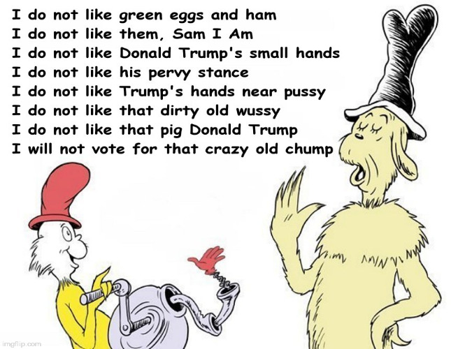 image tagged in dumptrump,nevertrump,dr seuss,cat in the hat,donald drumpf,rhymes | made w/ Imgflip meme maker