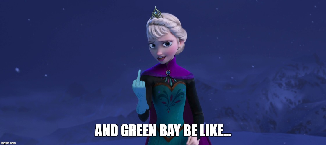 AND GREEN BAY BE LIKE... | made w/ Imgflip meme maker