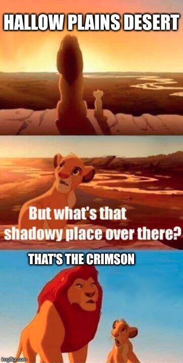 Terraria meme (again) | HALLOW PLAINS DESERT; THAT'S THE CRIMSON | image tagged in memes,simba shadowy place | made w/ Imgflip meme maker