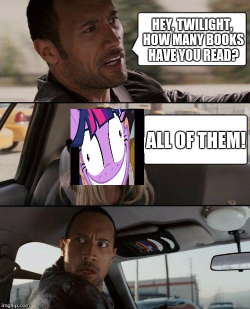 The Rock Driving | HEY, TWILIGHT, HOW MANY BOOKS HAVE YOU READ? ALL OF THEM! | image tagged in memes,the rock driving | made w/ Imgflip meme maker