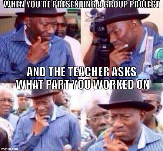 Searching For Clues Guy | WHEN YOU'RE PRESENTING A GROUP PROJECT; AND THE TEACHER ASKS WHAT PART YOU WORKED ON | image tagged in searching for clues guy | made w/ Imgflip meme maker