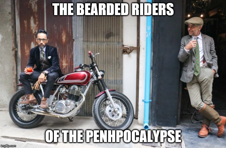 THE BEARDED RIDERS; OF THE PENHPOCALYPSE | made w/ Imgflip meme maker