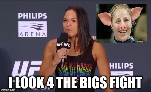 Amanda Nunes looking for the pigs | I LOOK 4 THE BIGS FIGHT | image tagged in ufc,amanda nunes,ronda rousey holly holm,ufc 206,ronda rousey | made w/ Imgflip meme maker