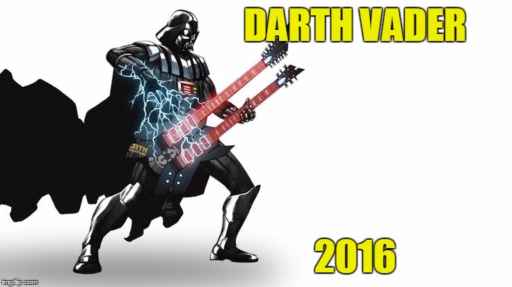 DARTH VADER 2016 | made w/ Imgflip meme maker