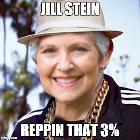 Bat Sh*T Crazy | JILL STEIN; REPPIN THAT 3% | image tagged in jill stein,election 2016 | made w/ Imgflip meme maker