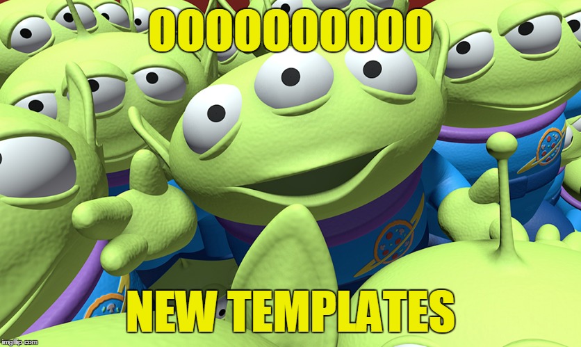 OOOOOOOOOO NEW TEMPLATES | made w/ Imgflip meme maker