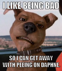 Scrappy Doo | I LIKE BEING BAD; SO I CAN GET AWAY WITH PEEING ON DAPHNE. | image tagged in scrappy doo | made w/ Imgflip meme maker
