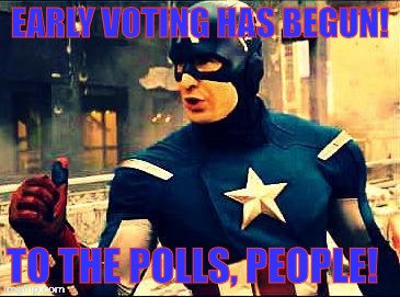 Capt. America: To the polls, people!
 | EARLY VOTING HAS BEGUN! TO THE POLLS, PEOPLE! | image tagged in captain america approves | made w/ Imgflip meme maker