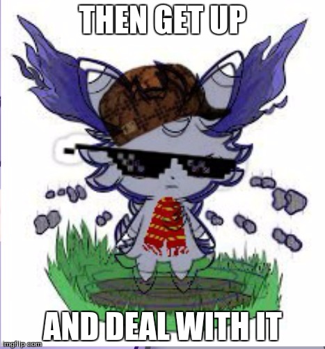 Espurr RICK ROLL | THEN GET UP AND DEAL WITH IT | image tagged in espurr rick roll | made w/ Imgflip meme maker