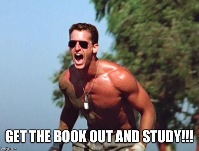GET THE BOOK OUT AND STUDY!!! | made w/ Imgflip meme maker