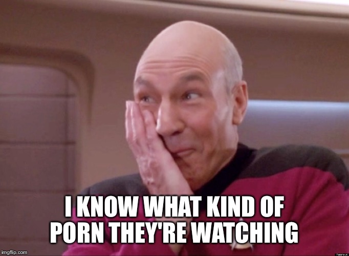 I KNOW WHAT KIND OF PORN THEY'RE WATCHING | made w/ Imgflip meme maker