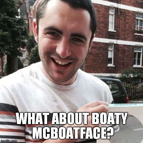 WHAT ABOUT BOATY MCBOATFACE? | made w/ Imgflip meme maker