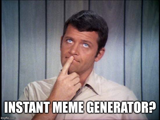 INSTANT MEME GENERATOR? | made w/ Imgflip meme maker