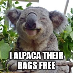 I ALPACA THEIR BAGS FREE | made w/ Imgflip meme maker