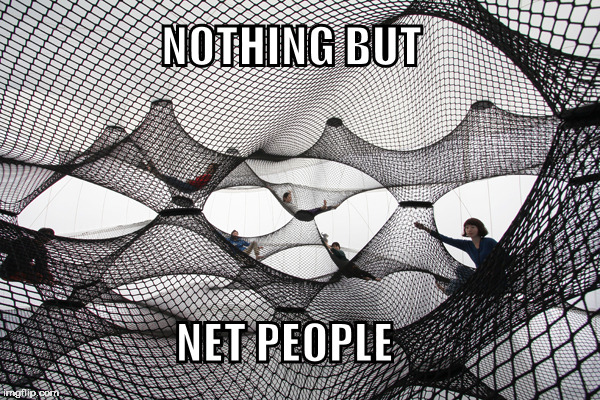 Is the spider really big, or the people just really little? | NOTHING BUT; NET PEOPLE | image tagged in net,memes,spiders | made w/ Imgflip meme maker