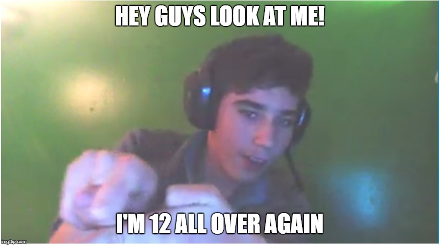 17 Year old who looks 12 now. | HEY GUYS LOOK AT ME! I'M 12 ALL OVER AGAIN | image tagged in 12 year old,age,17 year old | made w/ Imgflip meme maker