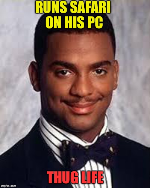 RUNS SAFARI ON HIS PC THUG LIFE | made w/ Imgflip meme maker