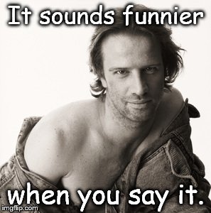 Lambert sexy | It sounds funnier when you say it. | image tagged in lambert sexy | made w/ Imgflip meme maker