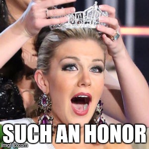 SUCH AN HONOR | made w/ Imgflip meme maker