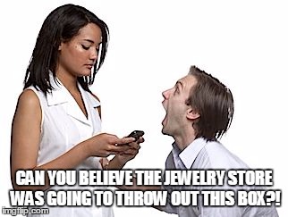 Couple | CAN YOU BELIEVE THE JEWELRY STORE WAS GOING TO THROW OUT THIS BOX?! | image tagged in couple | made w/ Imgflip meme maker
