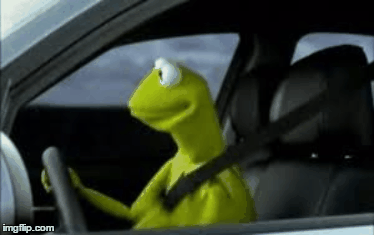 Let Kermit drive - Imgflip