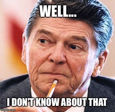 WELL... I DON'T KNOW ABOUT THAT | made w/ Imgflip meme maker
