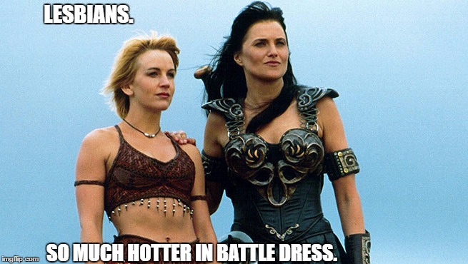 Ill be in my bunk. | LESBIANS. SO MUCH HOTTER IN BATTLE DRESS. | image tagged in xena and gabrielle mmmmm | made w/ Imgflip meme maker