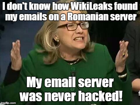 hillary what difference does it make | I don't know how WikiLeaks found my emails on a Romanian server; My email server was never hacked! | image tagged in hillary what difference does it make | made w/ Imgflip meme maker