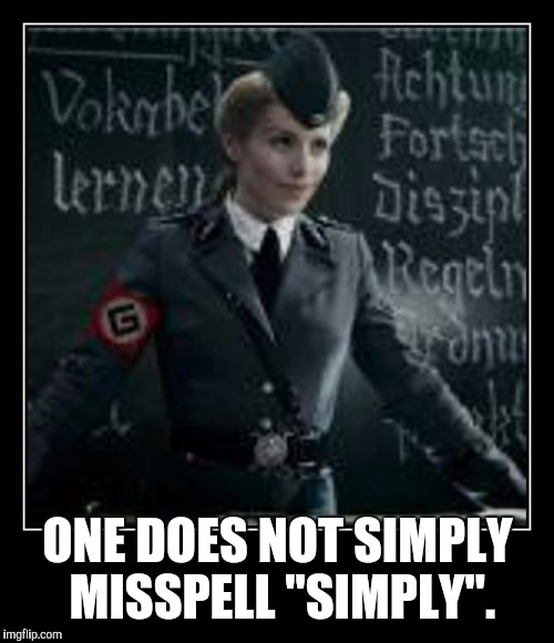 ONE DOES NOT SIMPLY MISSPELL "SIMPLY". | made w/ Imgflip meme maker