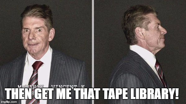 THEN GET ME THAT TAPE LIBRARY! | made w/ Imgflip meme maker