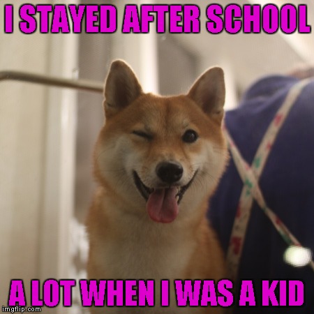 I STAYED AFTER SCHOOL A LOT WHEN I WAS A KID | made w/ Imgflip meme maker
