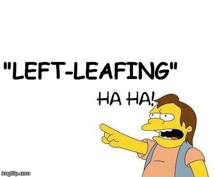 "LEFT-LEAFING" | made w/ Imgflip meme maker