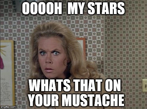 OOOOH  MY STARS WHATS THAT ON YOUR MUSTACHE | made w/ Imgflip meme maker