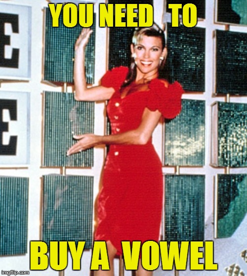 YOU NEED   TO BUY A  VOWEL | made w/ Imgflip meme maker