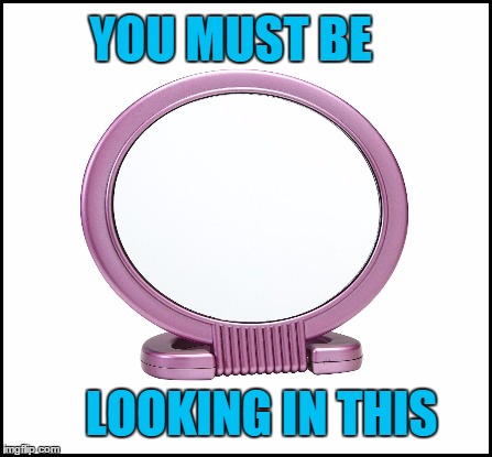 YOU MUST BE LOOKING IN THIS | made w/ Imgflip meme maker