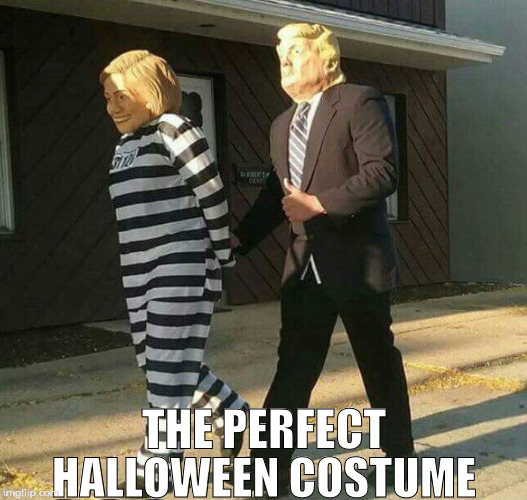 Halloween Costume | THE PERFECT; HALLOWEEN COSTUME | image tagged in halloween,costumes,hillary clinton,donald trump,president,funny | made w/ Imgflip meme maker
